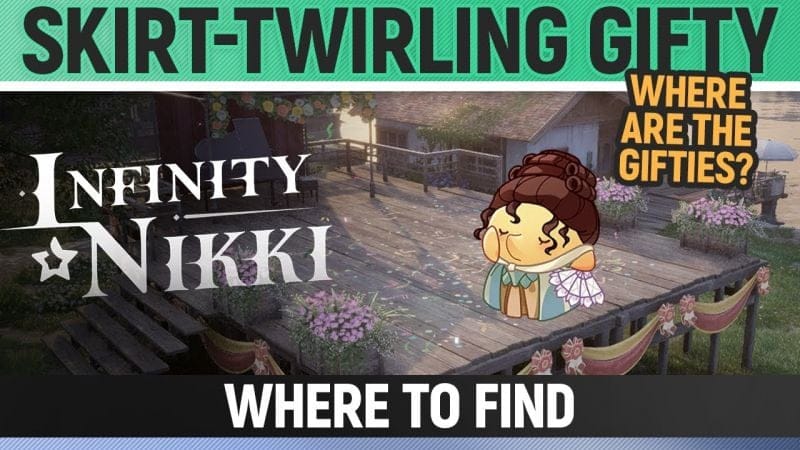 Infinity Nikki - Skirt-Twirling Gifty - Where are the Gifties?