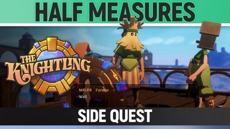 The Knightling - Half Measures - Side Quest