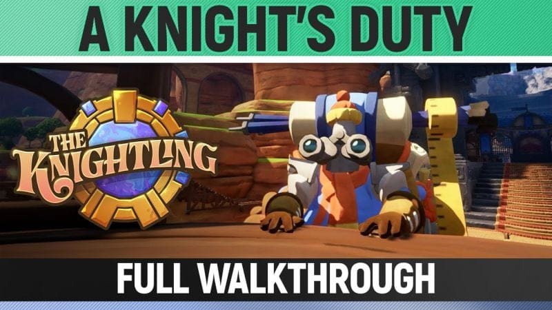 The Knightling - A Knight's Duty - Full Walkthrough