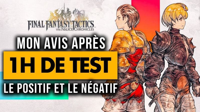 FF Tactics The Ivalice Chronicles : J'y ai JOUÉ et c'est une BELLE SURPRISE ! 🔥