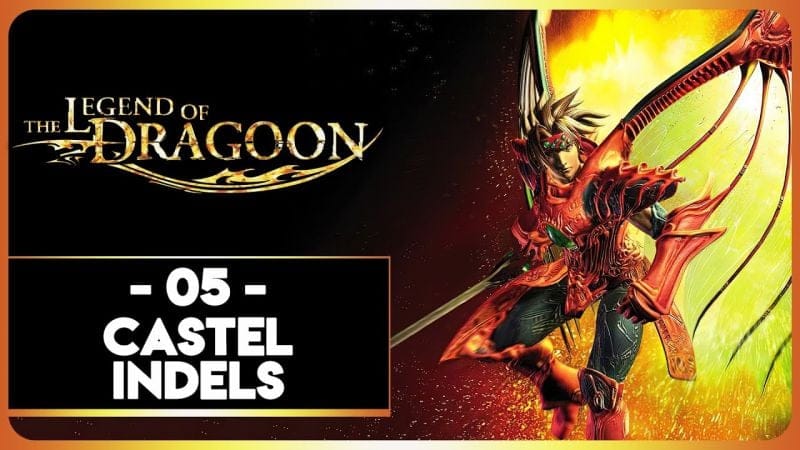 THE LEGEND OF DRAGOON #05 - CASTEL-INDELS