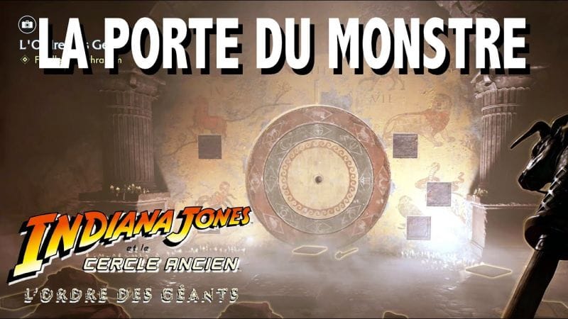 ÉNIGME LA PORTE DU MONSTRE - L'ORDRE DES GÉANTS INDIANA JONES ET LE CERCLE ANCIEN