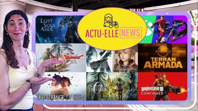 Actu Elle News 6 septembre 2025(KH4, FF7 Remake 3, Wolfenstein 3 , Starfield et plus)