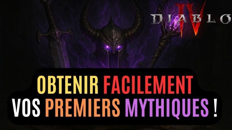 Les 3 Méthodes À Connaître Pour Obtenir Facilement Vos Premiers Mythiques Dans Diablo 4 !