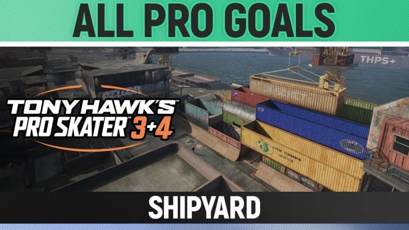 Tony Hawk's Pro Skater 3+4 - Shipyard - All Pro Goals