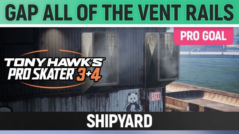 Tony Hawk's Pro Skater 3+4 - Shipyard Pro Goal - Gap all of the Vent Rails