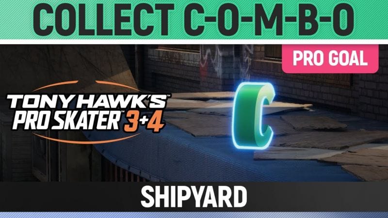 Tony Hawk's Pro Skater 3+4 - Shipyard Pro Goal - Collect C-O-M-B-O