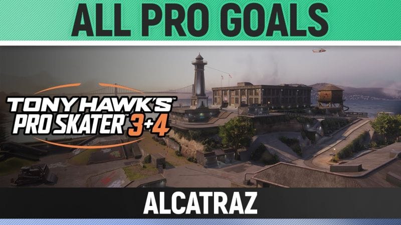 Tony Hawk's Pro Skater 3+4 - Alcatraz - All Pro Goals