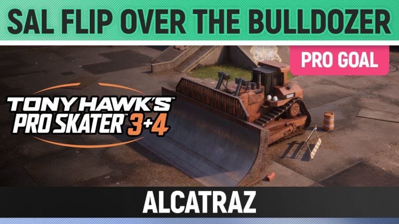 Tony Hawk's Pro Skater 3+4 - Alcatraz Pro Goal - Sal Flip over the Bulldozer