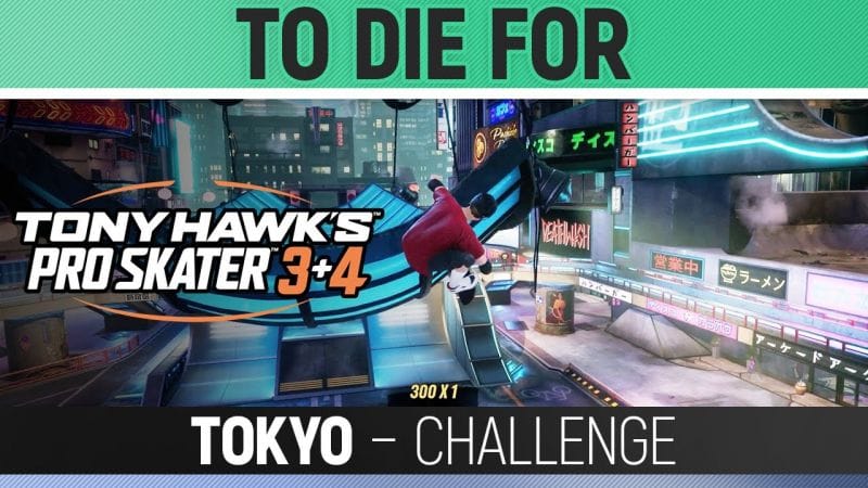 Tony Hawk's Pro Skater 3+4 - To Die For - Tokyo - Challenge (Fugu Gap)