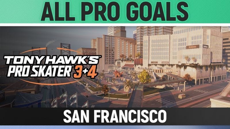 Tony Hawk's Pro Skater 3+4 - San Francisco - All Pro Goals