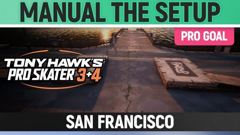Tony Hawk's Pro Skater 3+4 - San Francisco Pro Goal - Manual the Setup