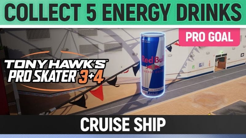 Tony Hawk's Pro Skater 3+4 - Cruise Ship Pro Goal - Collect 5 Energy Drinks