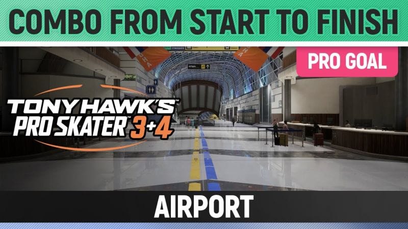 Tony Hawk's Pro Skater 3+4 - Airport Pro Goal - Combo from Start to Finish