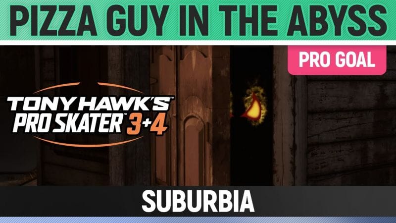 Tony Hawk's Pro Skater 3+4 - Suburbia Pro Goal - Pizza Guy in the Abyss