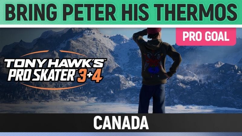 Tony Hawk's Pro Skater 3+4 - Canada Pro Goal - Bring Peter His Thermos