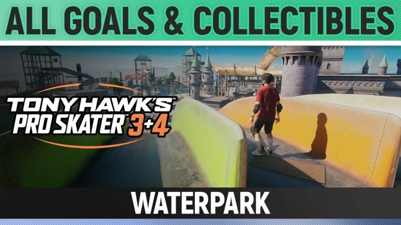Tony Hawk's Pro Skater 3+4 - Waterpark - All Base Goals & Collectibles