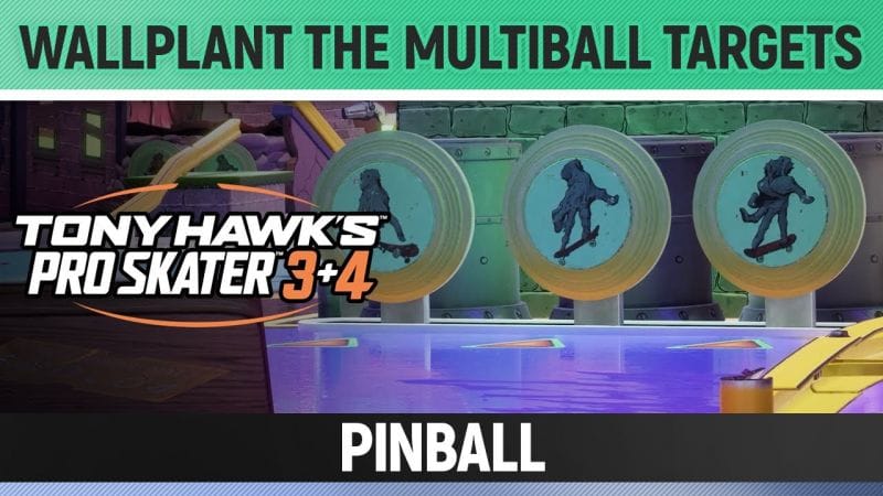 Tony Hawk's Pro Skater 3+4 - Pinball - Wallplant the Multiball Targets