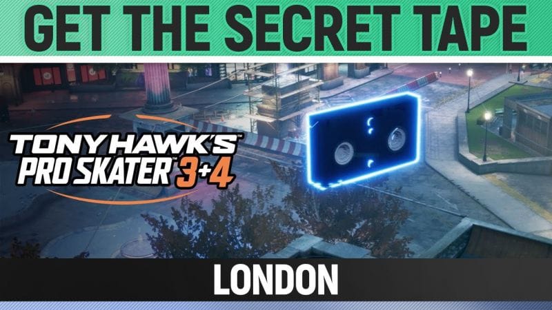 Tony Hawk's Pro Skater 3+4 - London - Get the Secret Tape