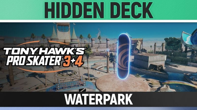 Tony Hawk's Pro Skater 3+4 - Waterpark - Hidden Deck Location