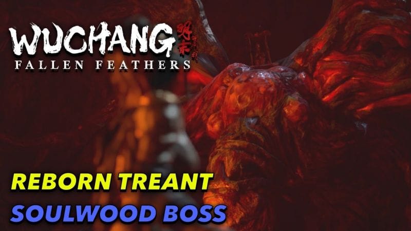 WUCHANG FALLEN FEATHERS - Reborn Treant Soulwood Boss Fight