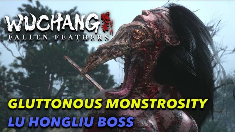 WUCHANG FALLEN FEATHERS - Gluttonous Monstrosity Lu Hongliu Boss Fight