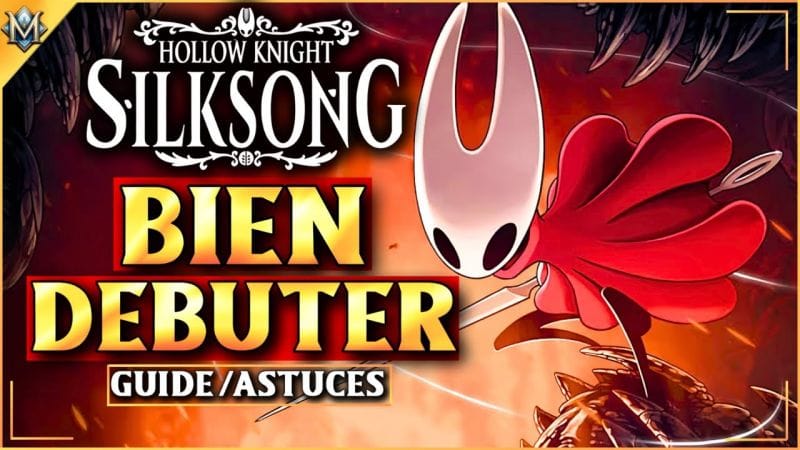 Hollow Knight: Silksong – Guide Débutant Ultime pour Bien Commencer et Survivre !