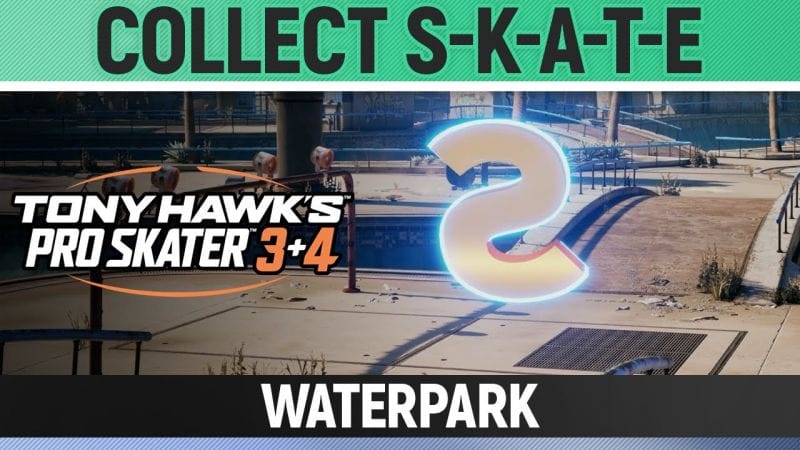 Tony Hawk's Pro Skater 3+4 - Waterpark - Collect S-K-A-T-E