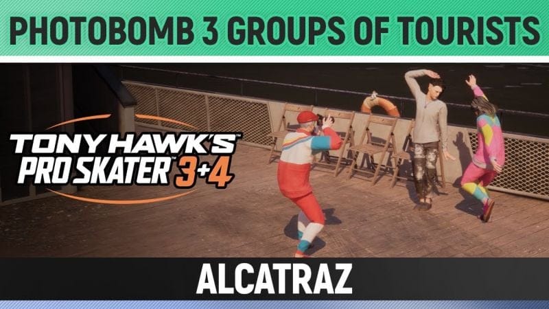 Tony Hawk's Pro Skater 3+4 - Alcatraz - Photobomb 3 Groups of Tourists