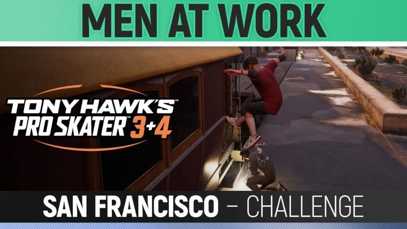 Tony Hawk's Pro Skater 3+4 - San Francisco - Challenge - Men at Work