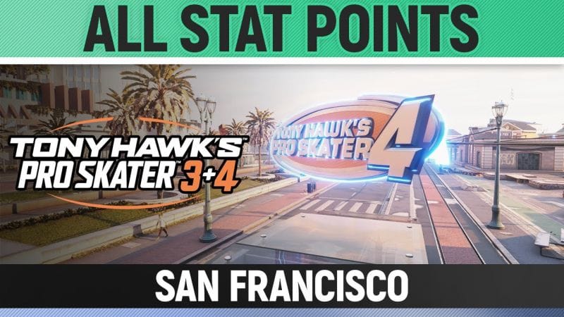 Tony Hawk's Pro Skater 3+4 - San Francisco - All 3/3 Stat Point Locations