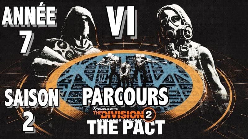 MISSION DE PARCOURS 6 - TUTO TOUS LES OBJECTIFS THE DIVISION 2 SAISON 2 ANNÉE 7 LE PACTE
