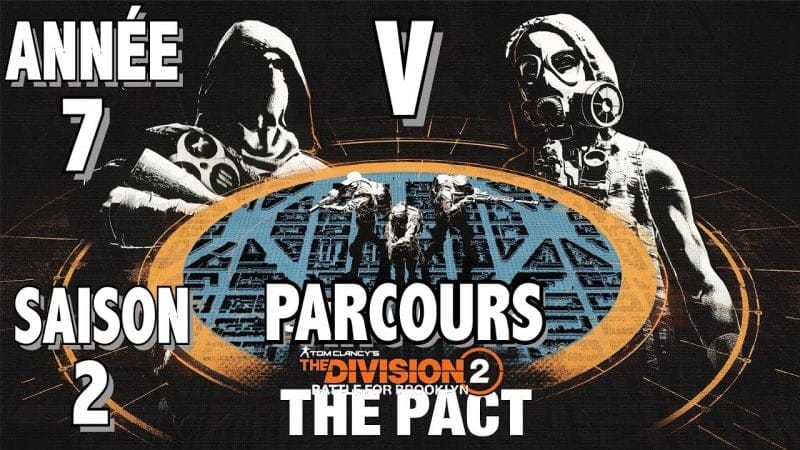 MISSION DE PARCOURS 5 - TUTO TOUS LES OBJECTIFS THE DIVISION 2 SAISON 2 ANNÉE 7 LE PACTE