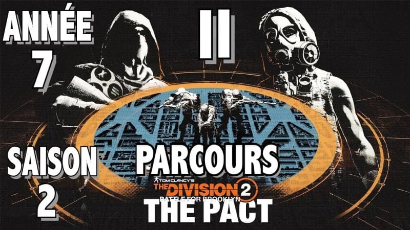 MISSION DE PARCOURS 2 - TUTO TOUS LES OBJECTIFS THE DIVISION 2 SAISON 2 ANNÉE 7 LE PACTE