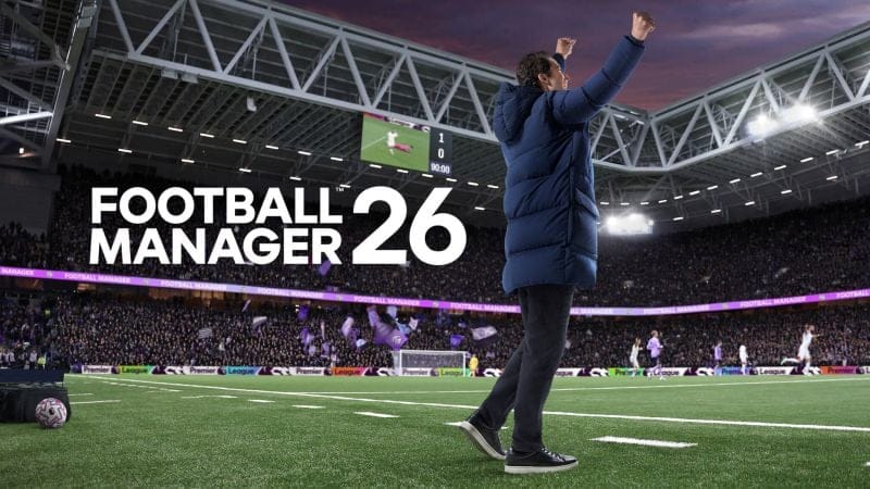 GEEKNPLAY - Football Manager 26 - Date de sortie, nouveautés majeures et arrivée du football féminin