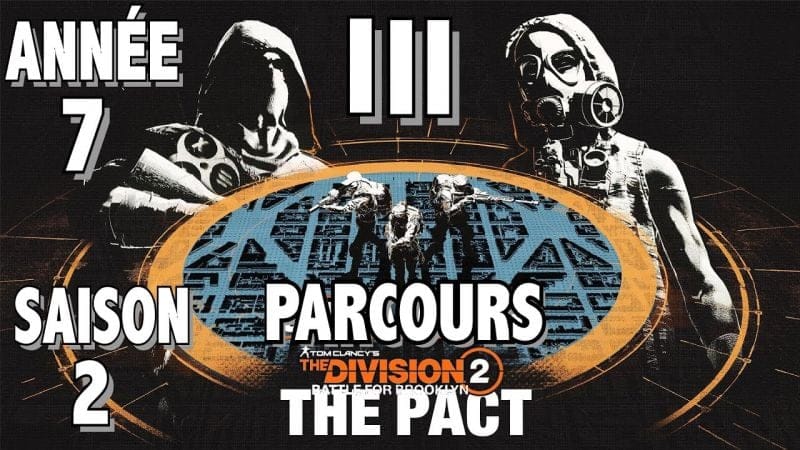 MISSION DE PARCOURS 3 - TUTO TOUS LES OBJECTIFS THE DIVISION 2 SAISON 2 ANNÉE 7 LE PACTE