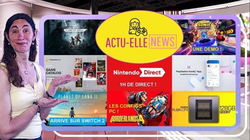 Actu Elle News 11 septembre 2025(Nintendo direct, Borderlands , Sonic, Nvidia et plus)