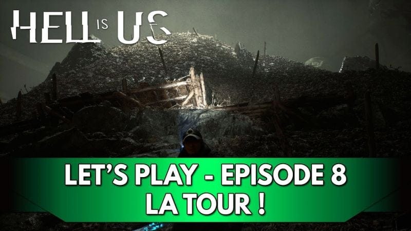 Hell is Us Gameplay FR : Let's Play - Episode 8, la Tour des Suppliciés !