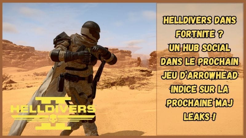 ACTU HELLDIVERS 2 : UN HUB SOCIAL POUR LEUR PROCHAIN JEU - HELLDIVERS DANS FORTNITE ? LEAKS