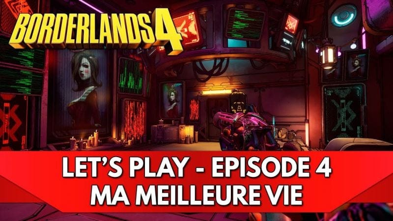 Borderlands 4 Gameplay FR : Let's Play - Episode 4, ma meilleure Vie