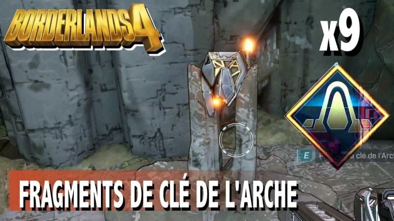 OÙ TROUVER Toutes les Fragments de Clé de l'arche x9 - BORDERLANDS 4