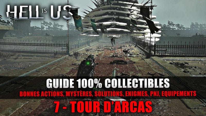 Hell Is Us : Guide 100% Collectibles & Énigmes - 7 : Tour d'Arcas (Solution Complète)