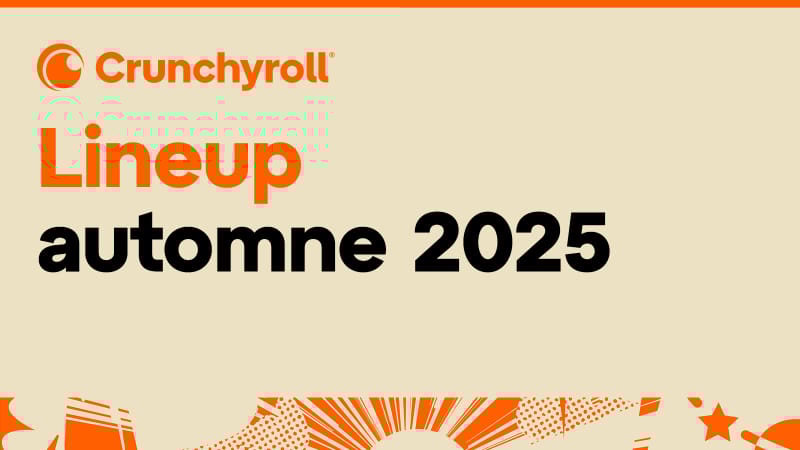 GEEKNPLAY - Crunchyroll - La plateforme dévoile ses simulcasts pour l'automne 2025