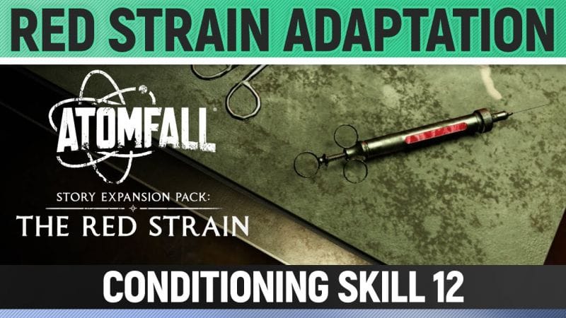 Atomfall: The Red Strain DLC - Conditioning Skill 12 - Red Strain Adaptation