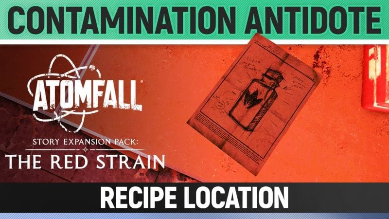Atomfall: The Red Strain DLC - Contamination Antidote - Recipe Location