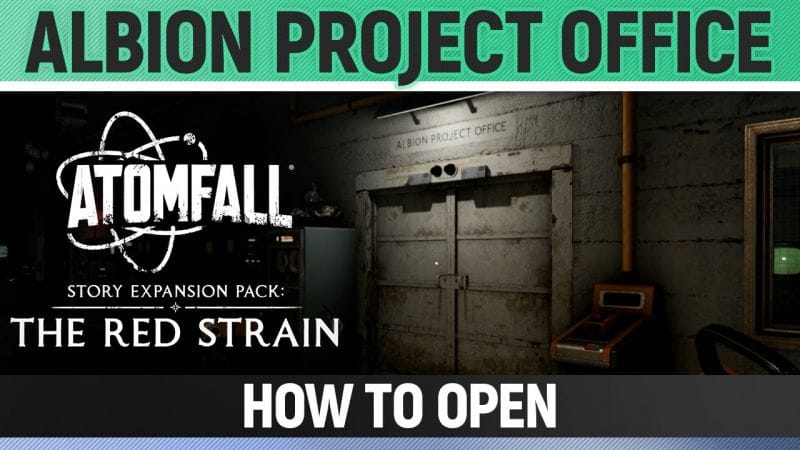 Atomfall: The Red Strain DLC - How to Open Albion Project Office