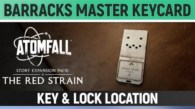 Atomfall: The Red Strain DLC - Barracks Master Keycard - Key & Lock/Door Location