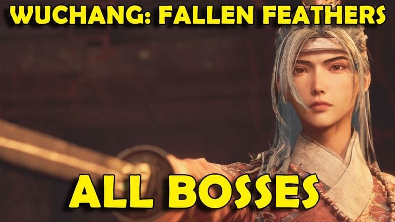 Wuchang Fallen Feathers - All Boss Fights / All Bosses