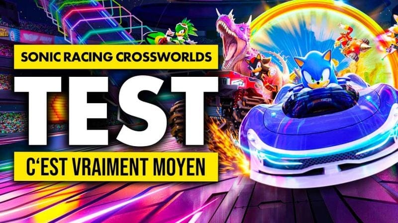TEST Sonic Racing Crossworlds : Un jeu ambitieux mais PERFECTIBLE 🤔 Verdict, Note & Gameplay