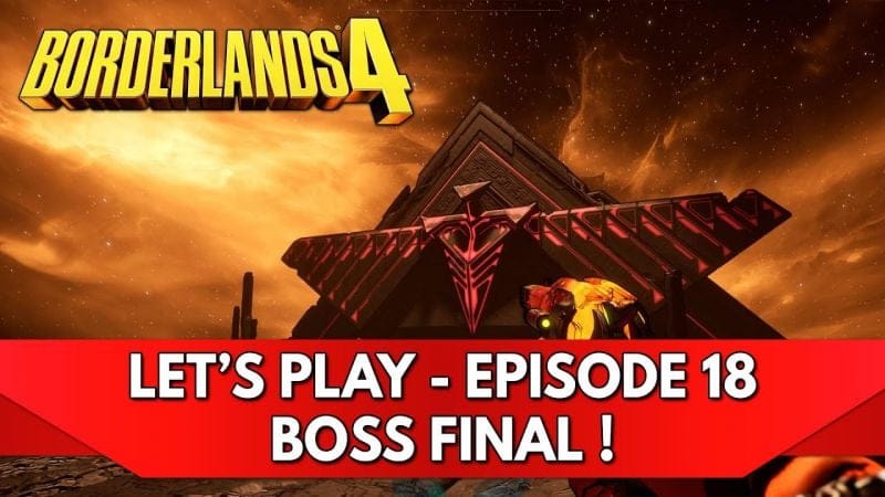 Borderlands 4 Gameplay FR : Let's Play - Episode 18, Boss Final !